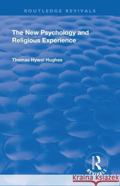 Revival: The New Psychology and Religious Experience (1933) Thomas Hywel Hughes 9781138568679 Routledge - książka