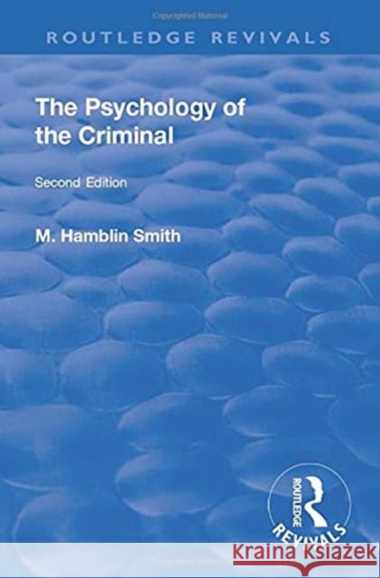 Revival: The Psychology of the Criminal (1933) Maurice Hamblin Smith 9781138568013 Routledge - książka