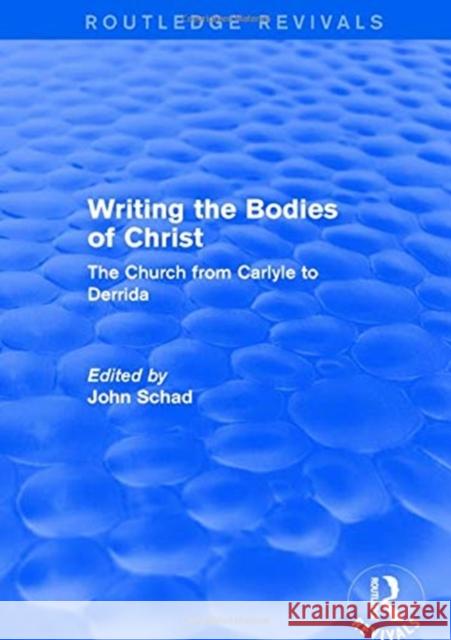 Revival: Writing the Bodies of Christ (2001): The Church from Carlyle to Derrida John Schad 9781138732995 Routledge - książka