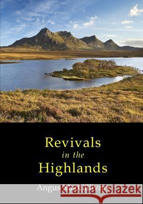 Revivals in the Highlands Angus Macgillivray 9781872556208 Reformation Press - książka