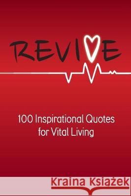 Revive: 100 Inspirational Quotes for Vital Living Robert B. Walker 9780996267571 Core Media Group, Inc. - książka