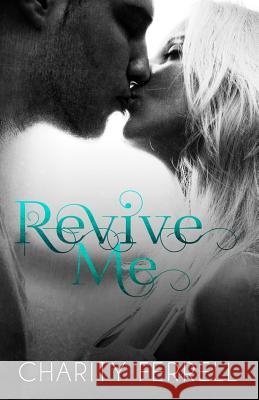 Revive Me Charity Ferrell 9781503075979 Createspace Independent Publishing Platform - książka