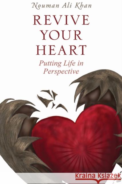 Revive Your Heart: Putting Life in Perspective Nouman Ali Khan 9781847741011 Kube Publishing Ltd - książka