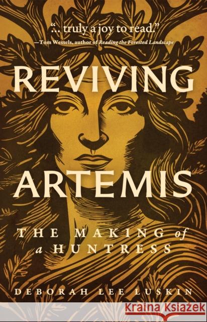 Reviving Artemis: The Making of a Huntress Deborah Lee Luskin 9781960573759 Sibylline Press - książka