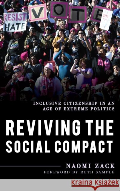 Reviving the Social Compact: Inclusive Citizenship in an Age of Extreme Politics Naomi Zack 9781538120118 Rowman & Littlefield Publishers - książka