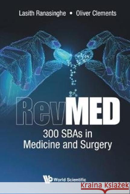 Revmed: 300 Sbas in Medicine and Surgery Oliver Clements Lasith Ranasinghe 9781786346810 Wspc (Europe) - książka