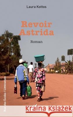 Revoir Astrida Laura Kottos 9782336535272 Editions L'Harmattan - książka