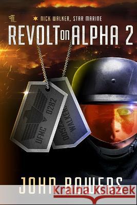 Revolt on Alpha 2 John Bowers 9781973273745 Independently Published - książka