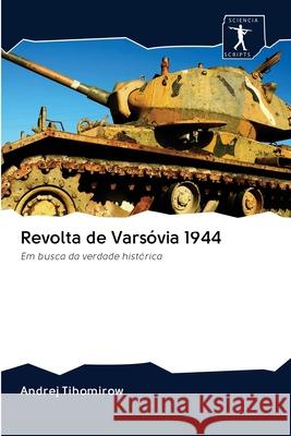 Revolta de Varsóvia 1944 Tihomirow, Andrej 9786200967695 Sciencia Scripts - książka