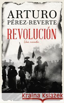 Revolución / Revolution Arturo Perez-Reverte 9781644737217 Penguin Random House Grupo Editorial - książka