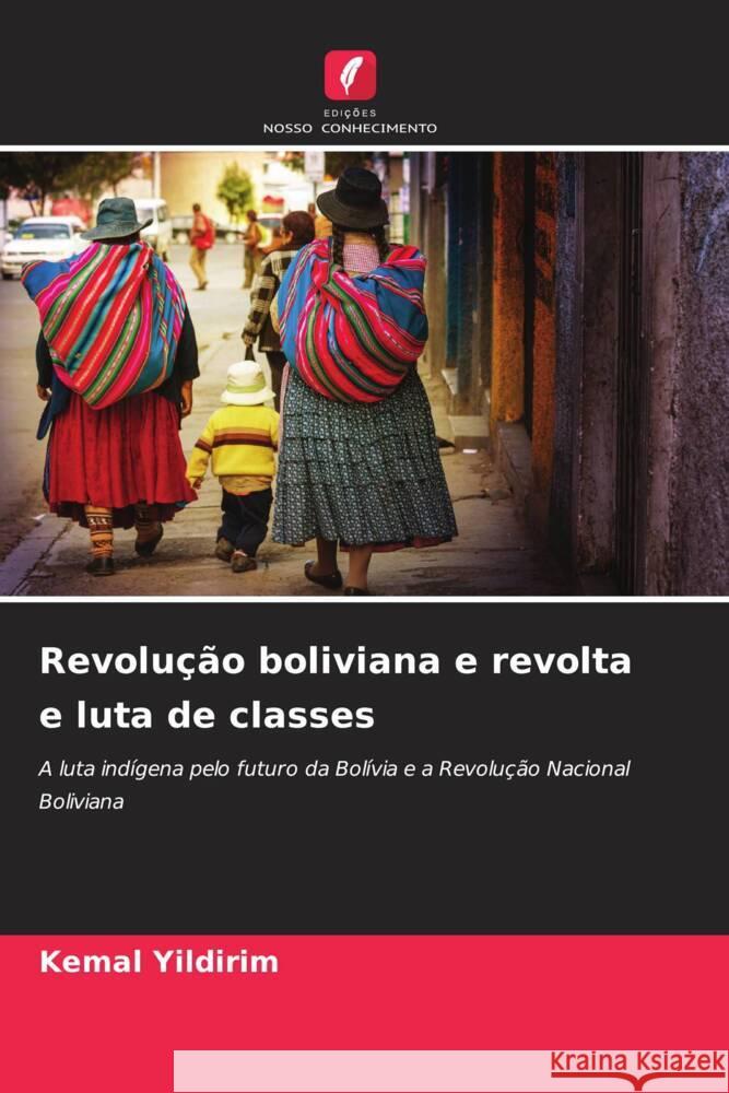 Revolução boliviana e revolta e luta de classes Yildirim, Kemal 9786205141038 Edições Nosso Conhecimento - książka