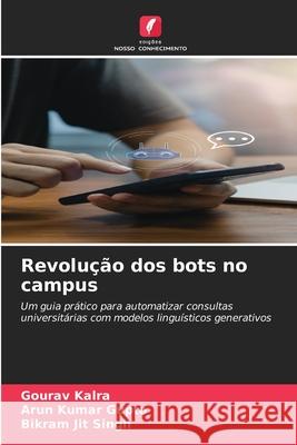 Revolução dos bots no campus Kalra, Gourav, Gupta, Arun Kumar, Singh, Bikram Jit 9786208487034 Edições Nosso Conhecimento - książka
