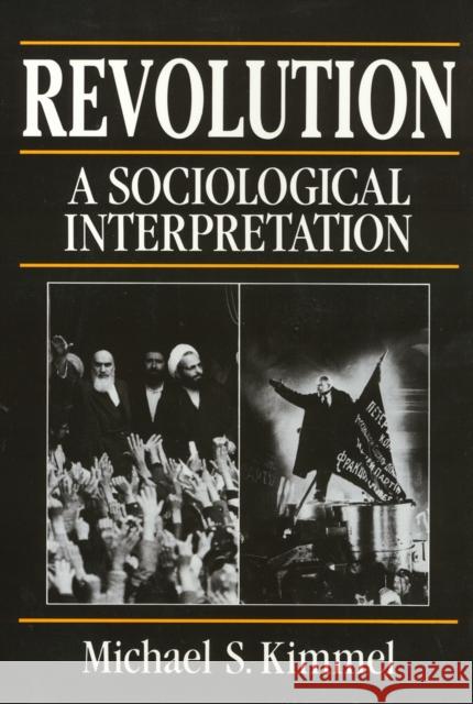 Revolution: A Sociological Interpretation Michael Kimmel 9780877227410 Temple University Press - książka