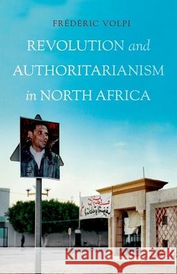 Revolution and Authoritarianism in North Africa Frederic Volpi 9780190642921 Oxford University Press, USA - książka