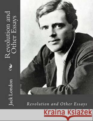 Revolution and Other Essays Jack London 9781533469731 Createspace Independent Publishing Platform - książka