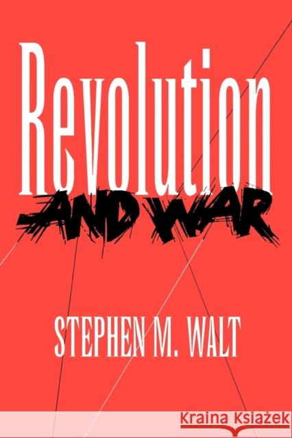 Revolution and War: A Handbooks to the Breeds of the World Walt, Stephen M. 9780801482977 Cornell University Press - książka