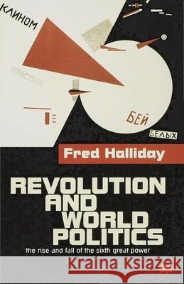 Revolution and World Politics: The Rise and Fall of the Sixth Great Power Halliday, Fred 9780333653289 PALGRAVE MACMILLAN - książka