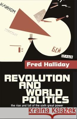 Revolution and World Politics: The Rise and Fall of the Sixth Great Power Fred Halliday 9780333653296 Bloomsbury Publishing PLC - książka