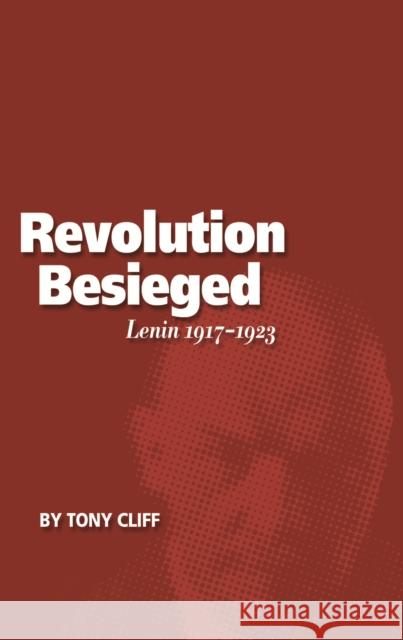 Revolution Besieged, Volume 3: Lenin 1917-1923 Cliff, Tony 9781608460878 Haymarket Books - książka