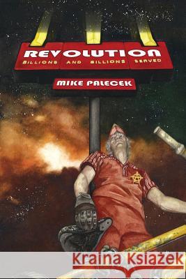 Revolution: Billions and Billions Served Mike Palecek Allison Healy 9780978818692 Cwg Press - książka