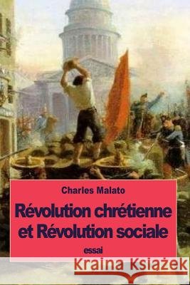 Révolution chrétienne et Révolution sociale Malato, Charles 9781533466273 Createspace Independent Publishing Platform - książka