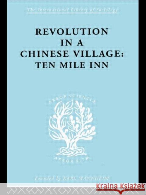 Revolution in a Chinese Village : Ten Mile Inn Isabel Crook Crook David 9780415175654 Routledge - książka