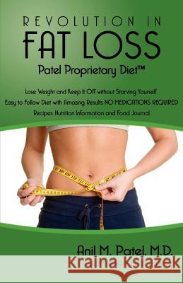 Revolution in Fat Loss: Patel Proprietary Diet Anil Manu Patel 9780984709816 Health Revolution LLC - książka