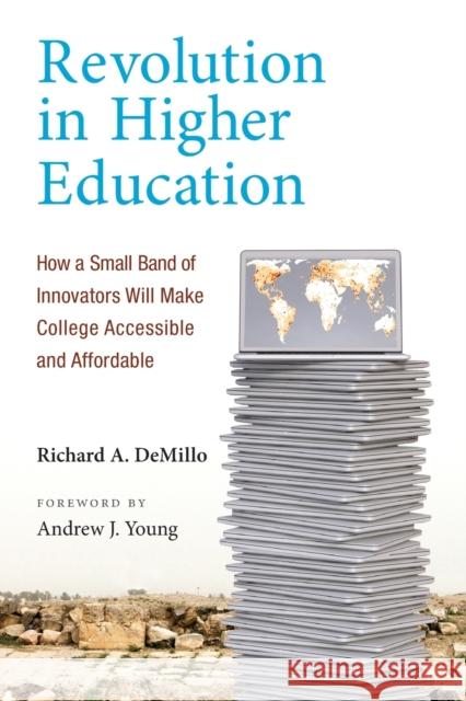 Revolution in Higher Education: How a Small Band of Innovators Will Make College Accessible and Affordable Demillo, Richard A.; Young, Andrew J. 9780262533614 John Wiley & Sons - książka