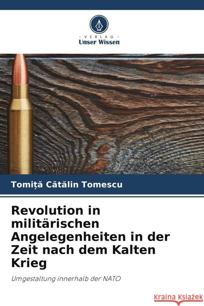 Revolution in milit?rischen Angelegenheiten in der Zeit nach dem Kalten Krieg Tomiță Cătă Tomescu 9786207388714 Verlag Unser Wissen - książka