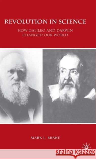 Revolution in Science: How Galileo and Darwin Changed Our World M. Brake 9780230202689  - książka
