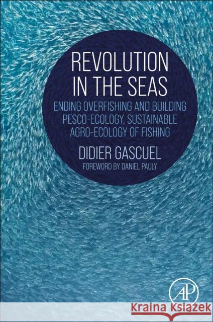 Revolution in the Seas Didier, PhD (Institut Agro, Rennes, France) Gascuel 9780443159107 Elsevier Science Publishing Co Inc - książka