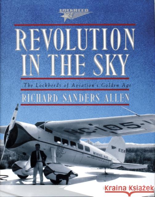 Revolution in the Sky: The Lockheed's of Aviation's Golden Age Allen, Richard Sanders 9780887405846 Schiffer Publishing - książka