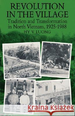 Revolution in the Village: Tradition and Transformation in North Vietnam, 1925-1988 Hy V. Luong Nguyen Dac Bang 9780824813994 University of Hawaii Press - książka