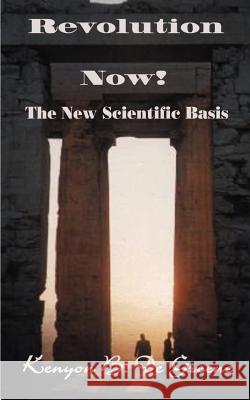 Revolution Now!: The New Scientific Basis De Greene, Kenyon B. 9781585009541 Authorhouse - książka