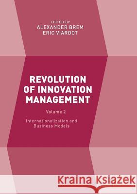 Revolution of Innovation Management: Volume 2 Internationalization and Business Models Brem, Alexander 9781349957347 Palgrave MacMillan - książka