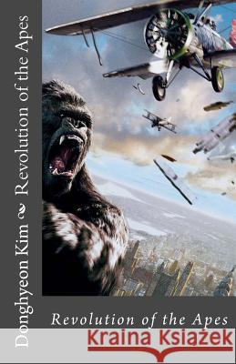 Revolution of the Apes Donghyeon Kim 9781542517577 Createspace Independent Publishing Platform - książka
