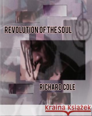 Revolution of the Soul Richard Cole 9780557527588 Stonevision Img - książka