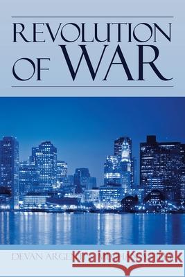 Revolution of War Devan Argenti Meghan Ashley 9781664141209 Xlibris Us - książka