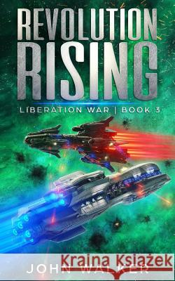 Revolution Rising: Liberation War Book 3 John Walker 9781798859070 Independently Published - książka