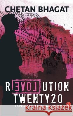 Revolution Twenty 20: Love. Corruption. Ambition Chetan Bhagat 9788129135537 Rupa Publications - książka