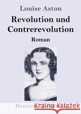 Revolution und Contrerevolution (Großdruck): Roman Louise Aston 9783847854104 Henricus - książka