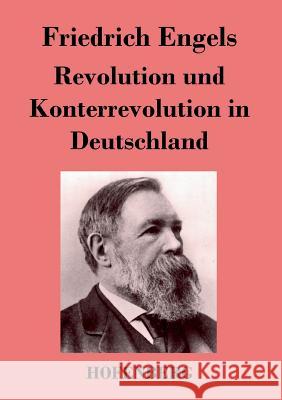 Revolution und Konterrevolution in Deutschland Friedrich Engels 9783843026215 Hofenberg - książka