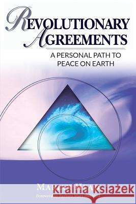 Revolutionary Agreements: A Personal Path to Peace on Earth Marian Head Marx Hubbard Barbara  9780983920991 Marlin Press - książka