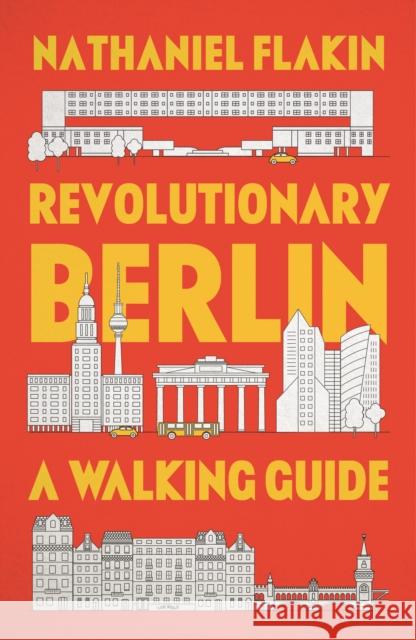 Revolutionary Berlin: A Walking Guide Nathaniel Flakin 9780745346410 Pluto Press - książka