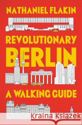 Revolutionary Berlin: A Walking Guide Nathaniel Flakin 9780745346427 Pluto Press (UK) - książka