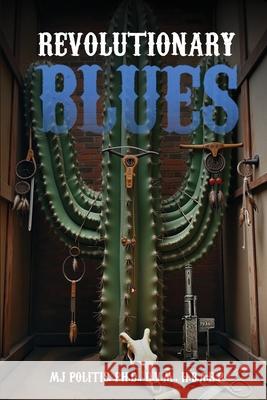 Revolutionary Blues M. J. Politis 9781807042622 Woodbridgepublishers - książka