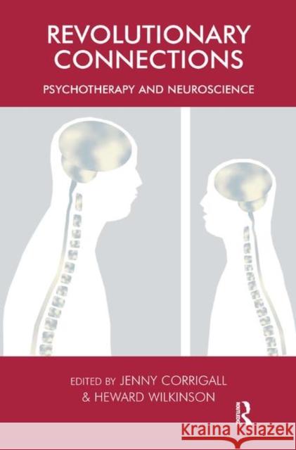Revolutionary Connections: Psychotherapy and Neuroscience Corrigall, Jenny 9780367326708 Taylor and Francis - książka