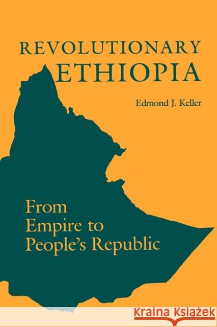 Revolutionary Ethiopia: From Empire to People's Republic Keller, Edmond J. 9780253206466 Indiana University Press - książka
