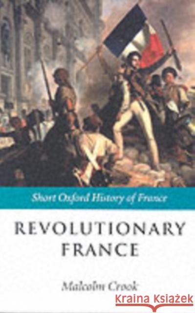 Revolutionary France: 1788-1880 Crook, Malcolm 9780198731870 Oxford University Press - książka