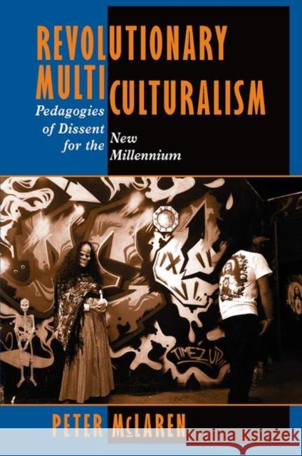 Revolutionary Multiculturalism: Pedagogies of Dissent for the New Millennium McLaren, Peter 9780367317751 Routledge - książka